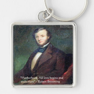 Robert Browning Motherhood Quote Keychain