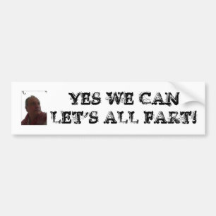 ROBERT_DES_white, YES WE CANLET'S ALL FART! Bumper Sticker