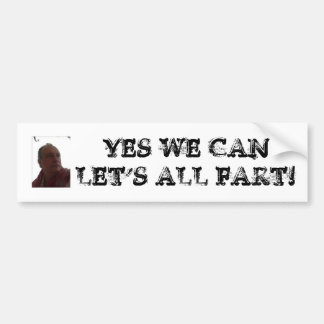 ROBERT_DES_white, YES WE CANLET'S ALL FART! Bumper Sticker