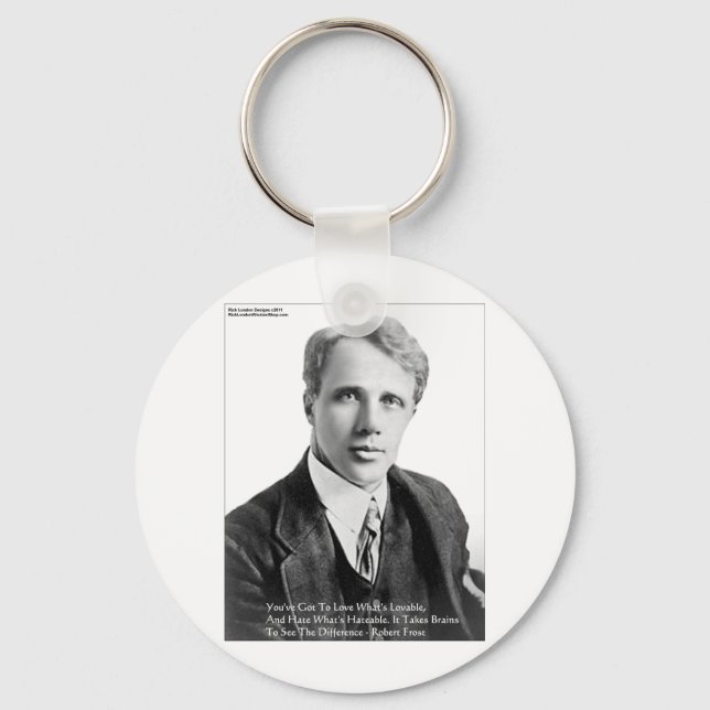 Robert Frost Loveble/Hateable Quote Gifts & Cards Keychain (Front)