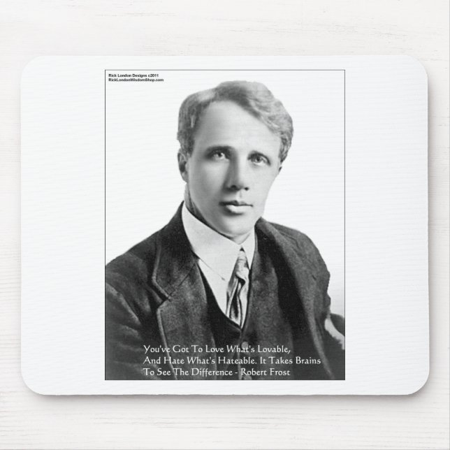 Robert Frost Loveble/Hateable Quote Gifts & Cards Mouse Pad (Front)