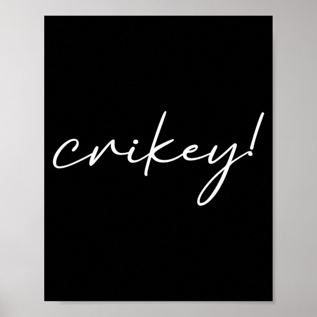 Robert Irwin Crikey Funny Meme  Poster (Front)