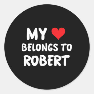 Robert - My Heart Belongs To Robert - Love  Classic Round Sticker