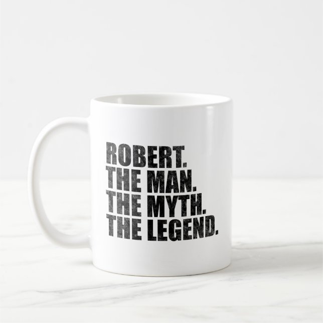 Robert name, Robert The Man The Myth The Legend Coffee Mug (Left)