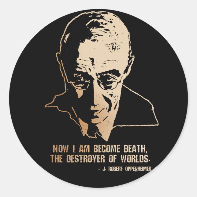 Robert Oppenheimer - Destroyer of Worlds Quote Classic Round Sticker (Front)