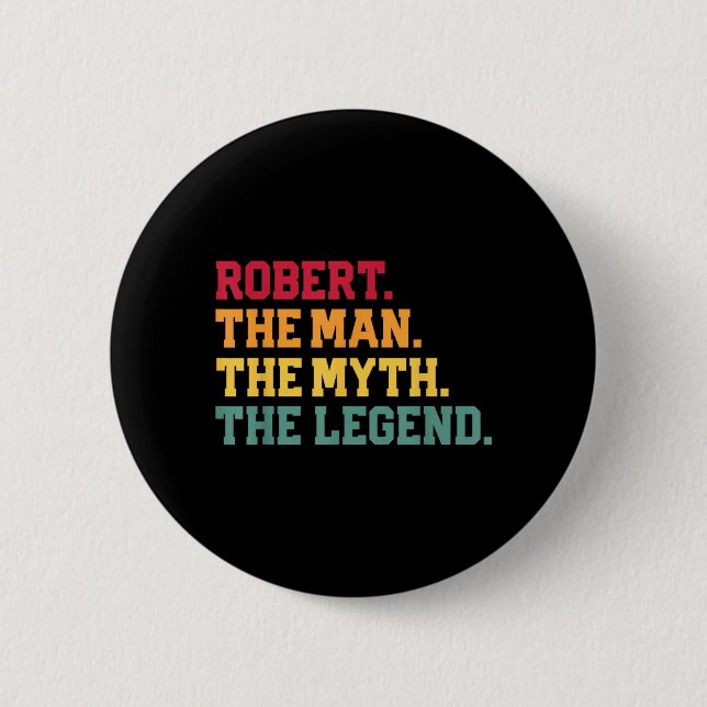 Robert - The Man Myth Legend Funny Fathers Day 2 Inch Round Button (Front)