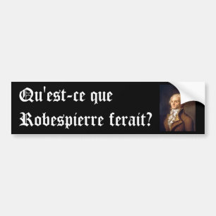Robespierre (French caption) Bumper Sticker