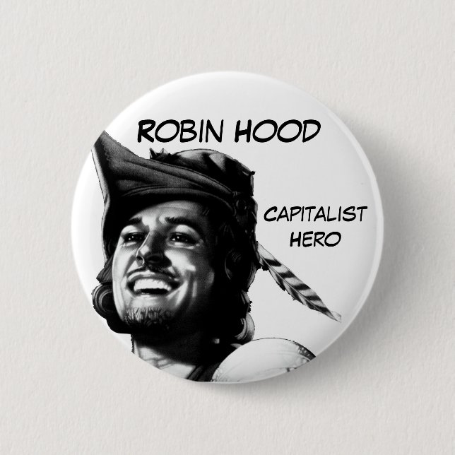 Robin Hood: Capitalist Hero 2 Inch Round Button (Front)