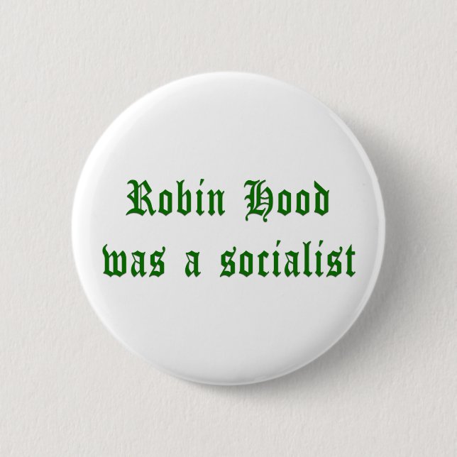 Robin Hood Was A Socialist 2 Inch Round Button (Front)