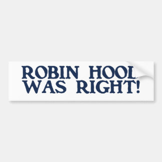Robin Hood Was Right Bumper Sticker