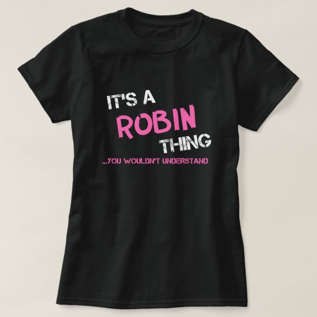 Robin thing you wouldn't understand T-Shirt (Design Front)
