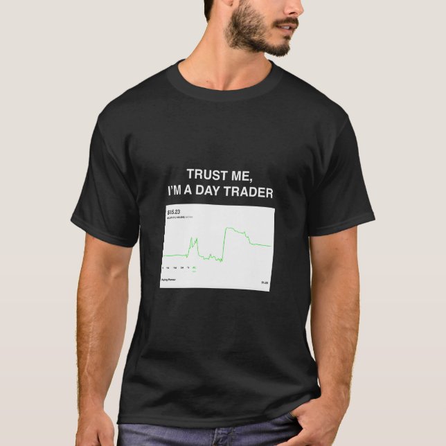 Robinhood Trust Me I'M A Day Trader T-Shirt (Front)