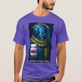Robot Alien Invasion Craft Show Distraction friend T-Shirt