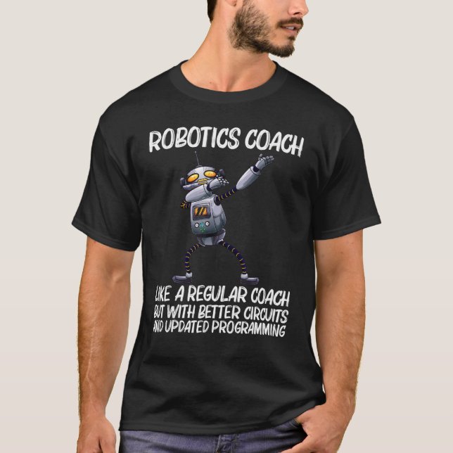 Robot For Men Women Robotics Technology Machine Ro T-Shirt (Front)