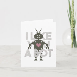 Robot Pun: I Like You a Bot Note Card