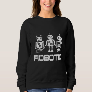 Robot  Robotics Engineer Ai Technology Cyborg Mach Sweatshirt