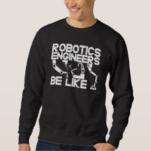 Robotics Ai  Artificial Intelligence Robots Sweatshirt