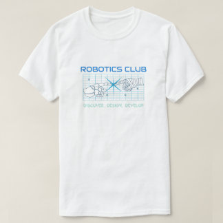 Robotics Club - Discover, Design, Develop T-Shirt