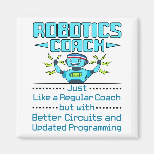 Robotics Coach Funny Better Circuits  Magnet (Front)