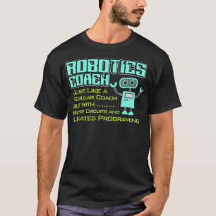 Robotics Coach with Better Circuits and Programmin T-Shirt