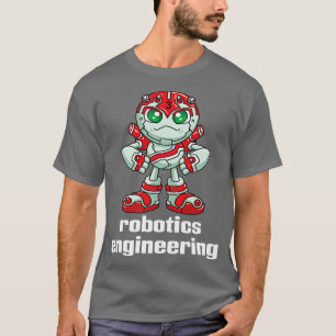 Robotics Engineering Robot 1 T-Shirt