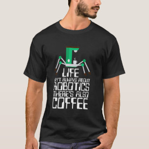 Robotics Engineering Robot Robotics Engineer 17 T-Shirt