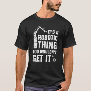 Robotics For Adults Men Women Robot Cyborg Machin T-Shirt