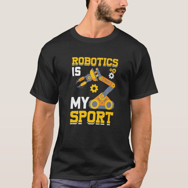 Robotics is my Sport  Robot Mechanic  32 T-Shirt (Front)