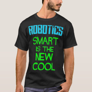 Robotics  Smart Is The New Cool Premium  T-Shirt