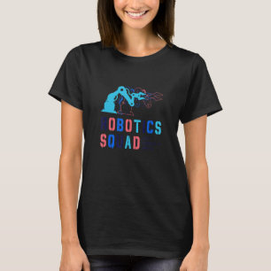 Robotics Squad Mechanic Engineer Student Robot T-Shirt
