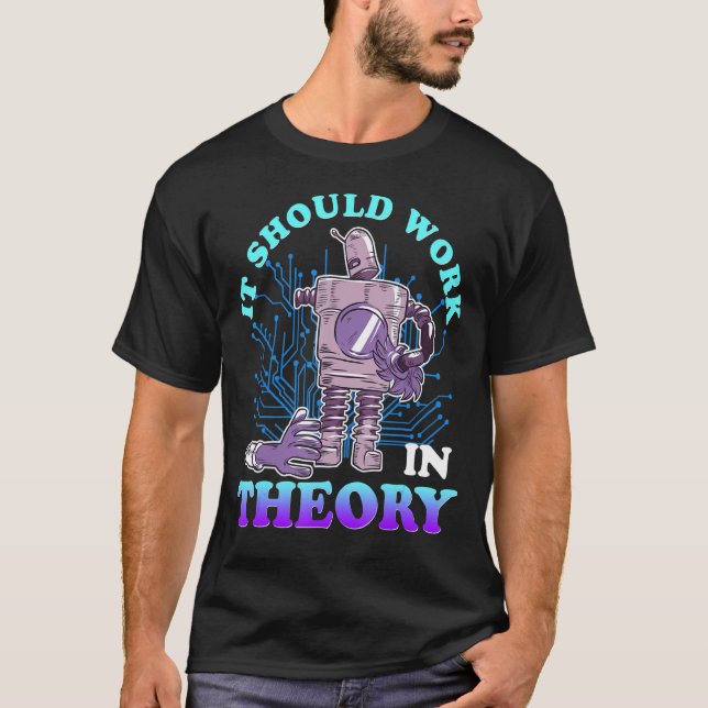 Robotics Theory Robot Engineer Robotics Computer S T-Shirt (Front)