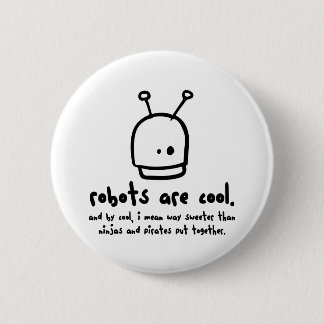 robots are cool1 2 inch round button