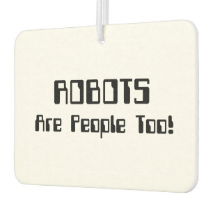 ROBOTS Are People Too! Air Freshener