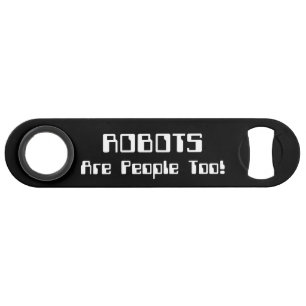 ROBOTS Are People Too! Bar Key