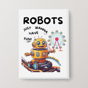 Robots just wanna have fun