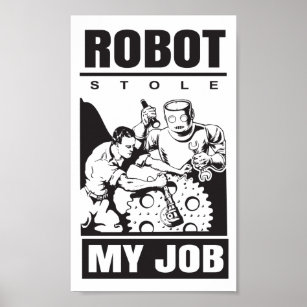 🤖 robots stole my job poster