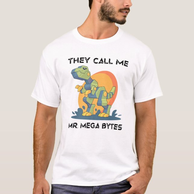 Robots - They Call Me Mr. Mega Bytes - Dinosaur - T-Shirt (Front)