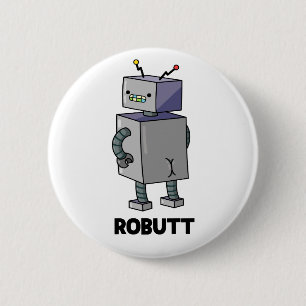 Robutt Cute Robot Pun 2 Inch Round Button