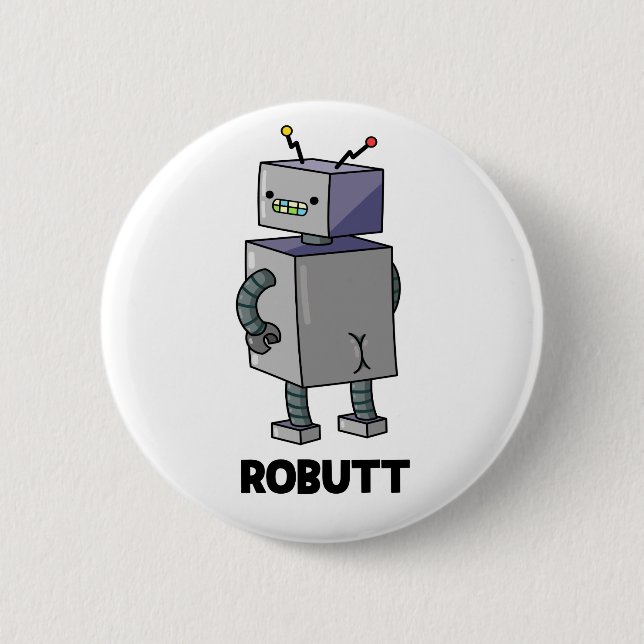 Robutt Cute Robot Pun 2 Inch Round Button (Front)