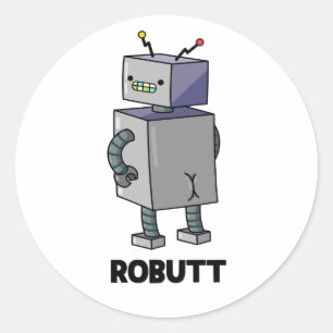 Robutt Funny Robot Pun  Classic Round Sticker