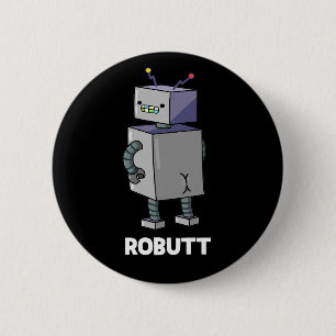 Robutt Funny Robot Pun Dark BG 2 Inch Round Button
