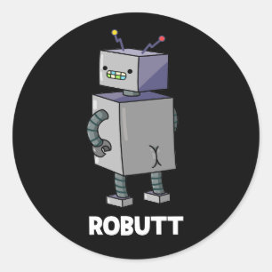 Robutt Funny Robot Pun Dark BG Classic Round Sticker