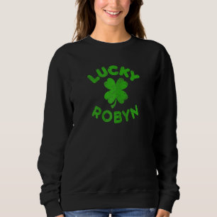 Robyn Irish Family St Patrick's Day Lucky Robyn Sweatshirt