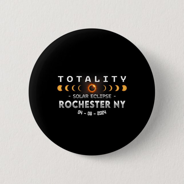 Rochester Ny Total Solar Eclipse 2024  2 Inch Round Button (Front)
