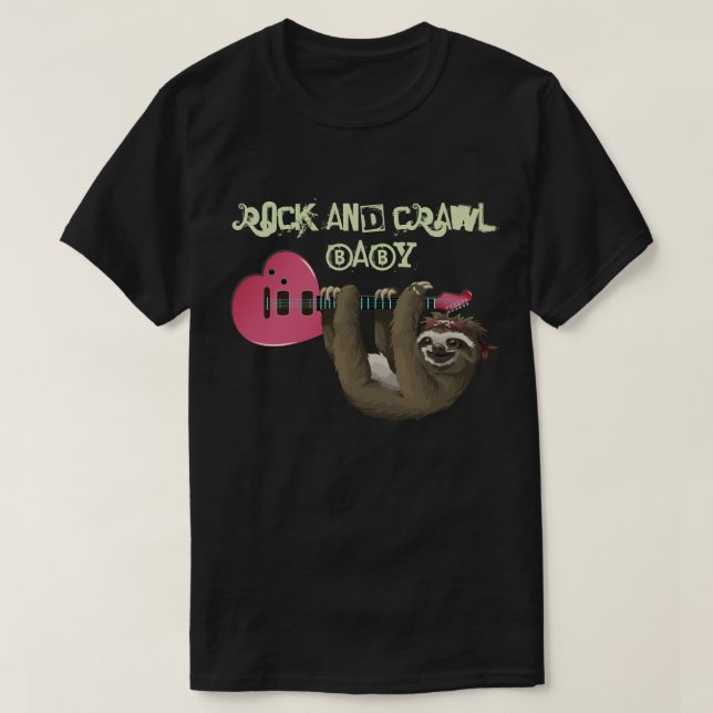 Rock And Crawl, Baby  T-Shirt (Design Front)
