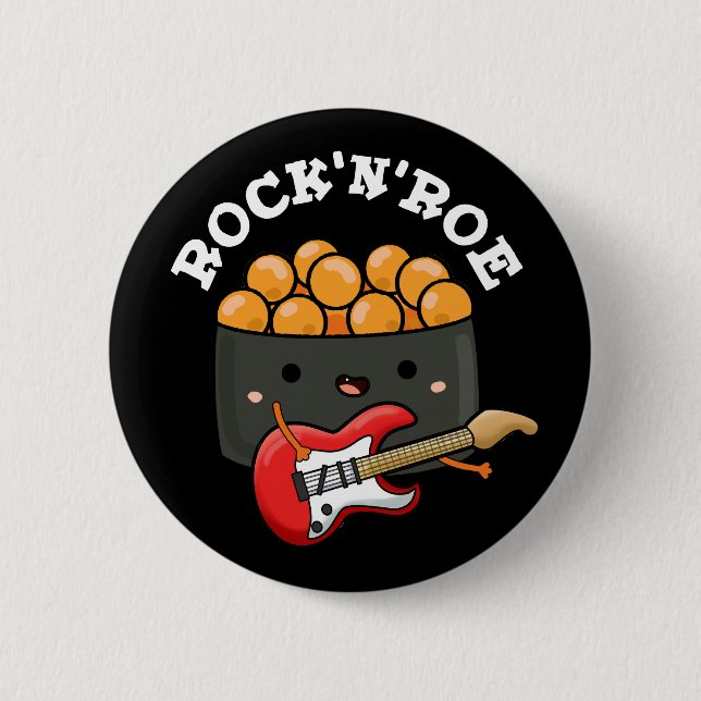 Rock And Roe Funny Sushi Rock And Roll Pun Darl BG 2 Inch Round Button (Front)