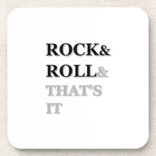 Rock and Roll And That's It Coaster