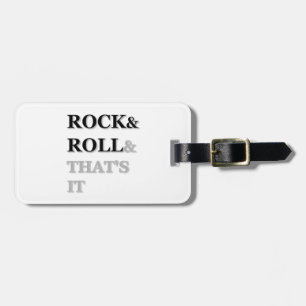 Rock and Roll And That's It Luggage Tag