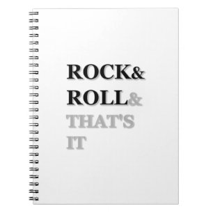 Rock and Roll And That's It Notebook
