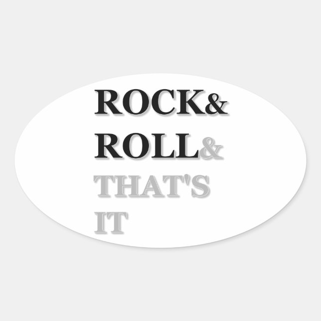 Rock and Roll And That's It Oval Sticker (Front)